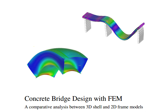 Download Concrete Bridge Design With Fem A Comparative Analysis Between 3d Shell And 2d Frame Models Vicivil Com